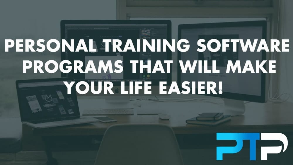 Personal Training Software Programs that will make your life easier!