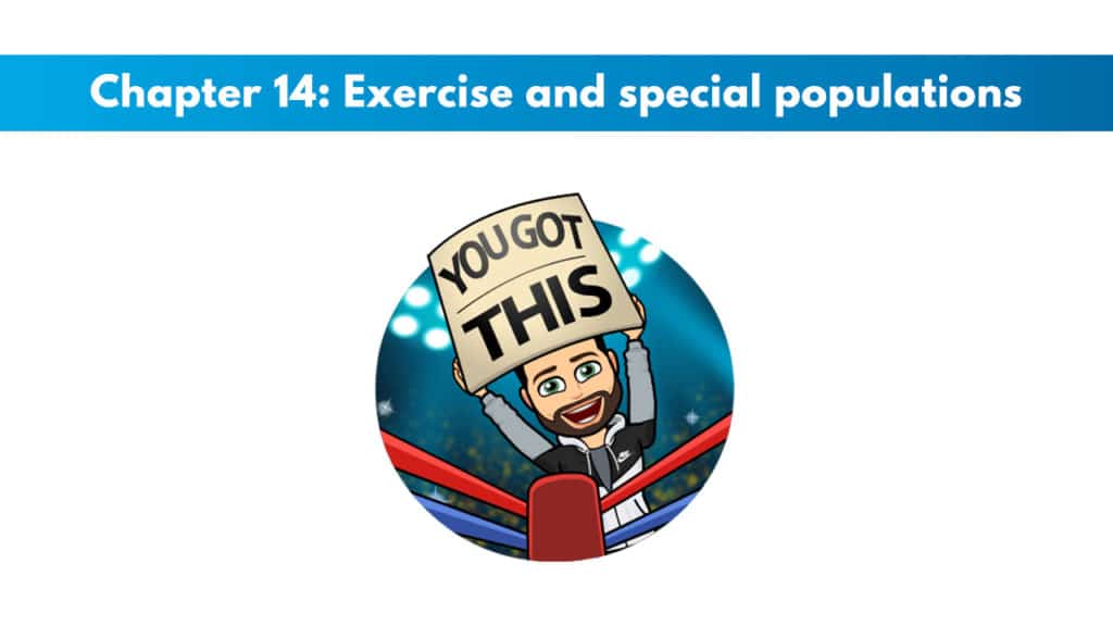 ACE CPT Chapter 14 - Exercise and Special Populations 5 ACE Study Guide Chapter 14