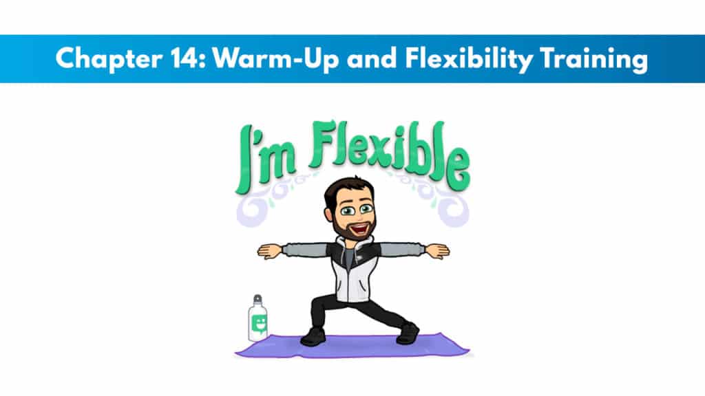 CSCS Chapter 14: Warm-Up and Flexibility Training 5 CSCS Study Guide Chapter 14