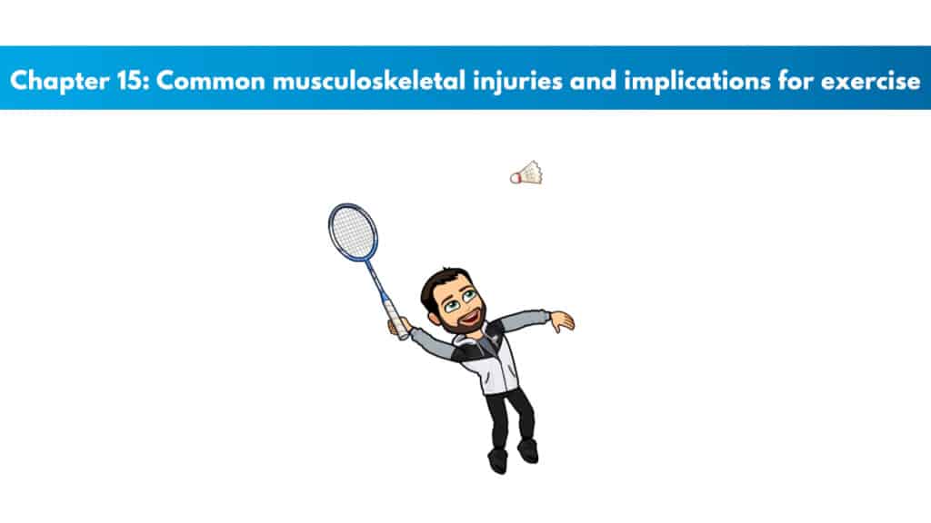 ACE CPT Chapter 15 - Common Musculoskeletal Injuries and Implications for Exercise 5 ACE Study Guide Chapter 15