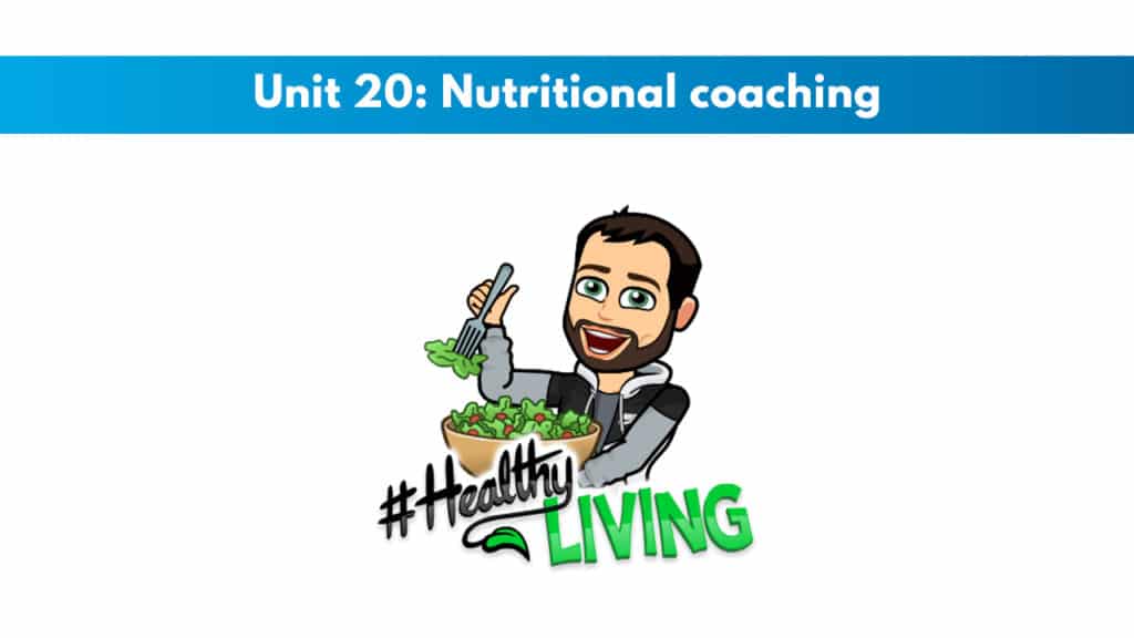 ISSA Unit 20 - Nutritional coaching 6 ISSA Unit 20 - Nutritional coaching