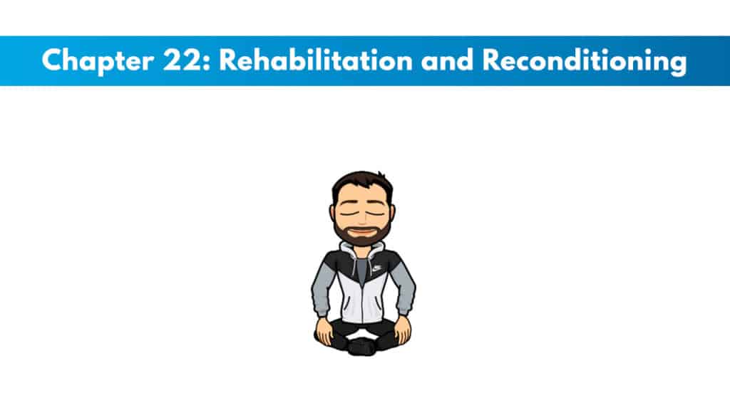 CSCS Chapter 22: Rehabilitation and Reconditioning 5 CSCS Study Guide Chapter 22