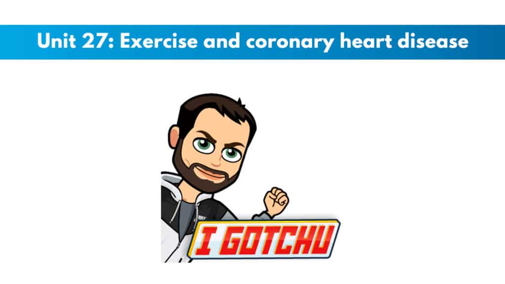 ISSA Unit 27 - Exercise and coronary heart disease 5 ISSA Unit 27 - Exercise and coronary heart disease