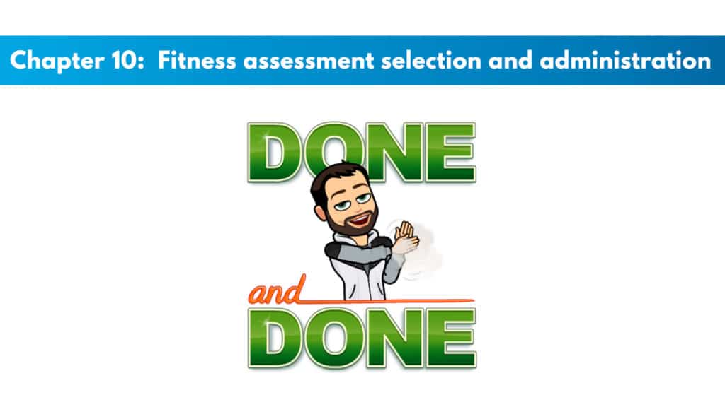 NSCA CPT Chapter 10 – Fitness Assessment Selection and Administration 5 Chapter 10 – Fitness Assessment Selection and Administration