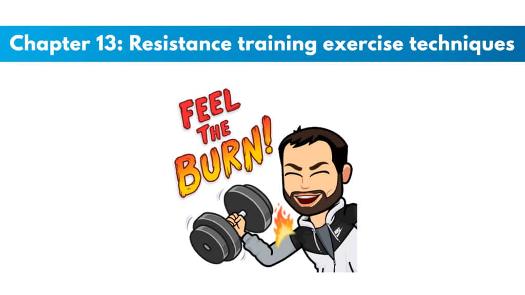 NSCA CPT Chapter 13 – Resistance Training Exercise Techniques 5 Chapter 13 – Resistance Training Exercise Techniques