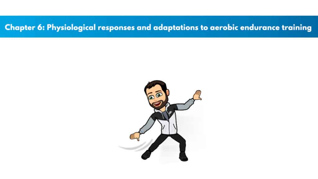 NSCA CPT Chapter 6 - Physiological Responses and Adaptations to Aerobic Endurance Training 5 Chapter 6 - Physiological Responses and Adaptations to Aerobic Endurance Training