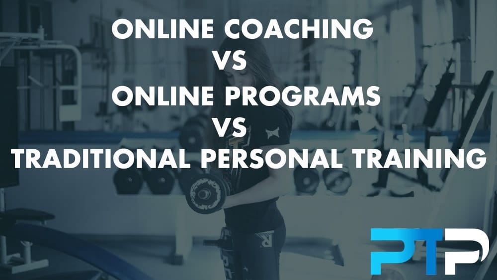 Online Coaching vs Online Programs vs Traditional Personal Training