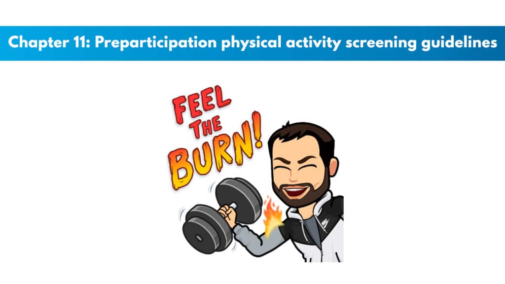 ACSM CPT Chapter 11: Preparticipation Physical Activity Screening Guidelines 5 ACSM CPT Chapter 11: Preparticipation Physical Activity Screening Guidelines
