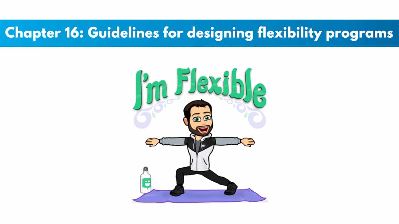 ACSM CPT Chapter 16: Guidelines for Designing Flexibility Programs