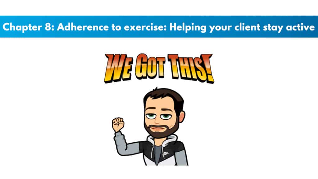 ACSM CPT Chapter 8: Adherence to Exercise: Helping Your Client Stay Active 5 ACSM CPT Chapter 8: Adherence to Exercise: Helping Your Client Stay Active