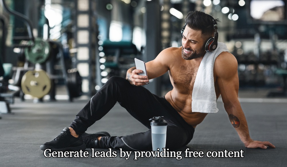 Turning Prospective Personal Training Clients Into Paying Ones 16 Generate leads by providing free content