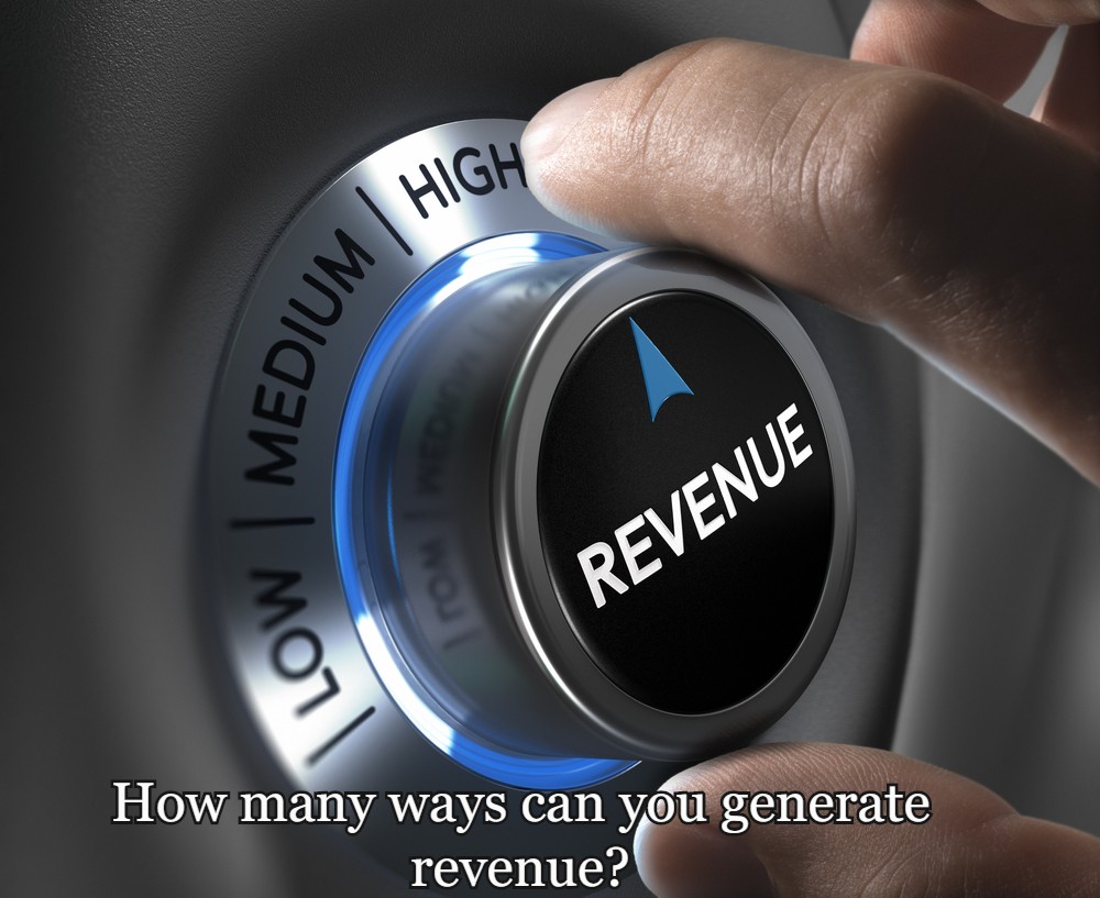 How many ways can you generate revenue?