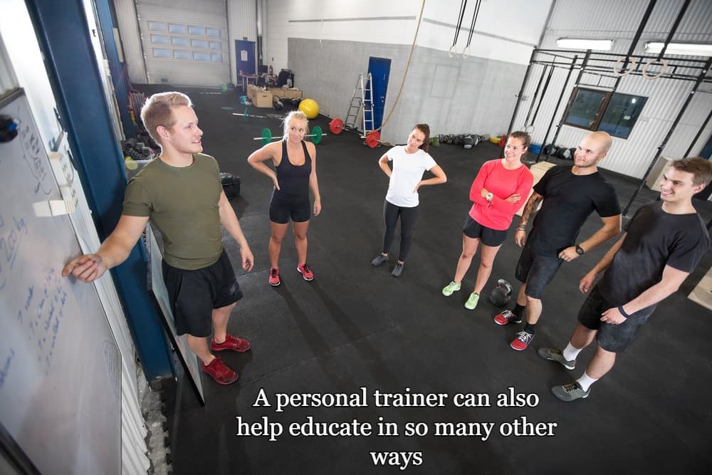 It's not only fitness-related either, but a personal trainer can also help educate in so many other ways