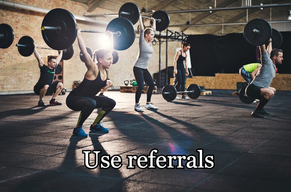 How Personal Trainers Get Clients - 17 Crucial Tips 26 Use referrals