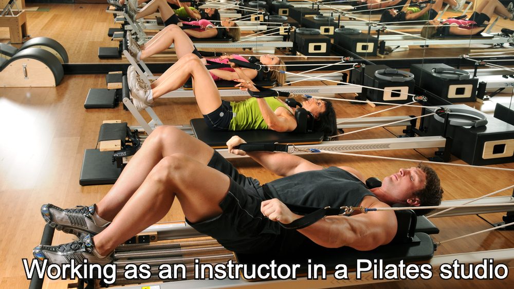 Working as an instructor in a Pilates studio