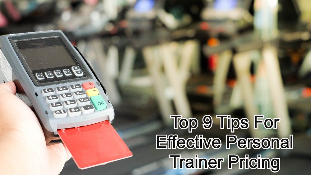 Personal Training Pricing - Guide to Personal Trainer Rates 14 Top 9 Tips For Effective Personal Training Pricing