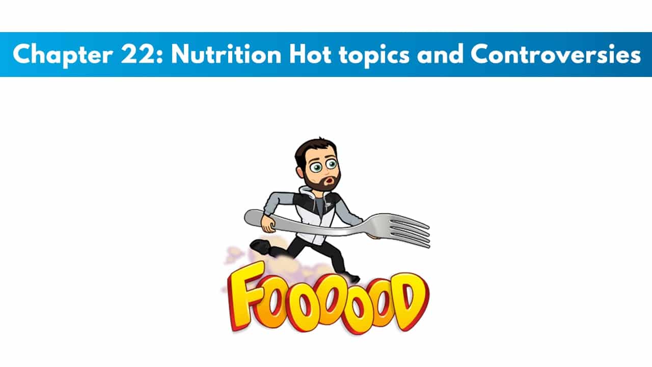 NASM CNC Chapter 22: Nutrition Hot topics and Controversies
