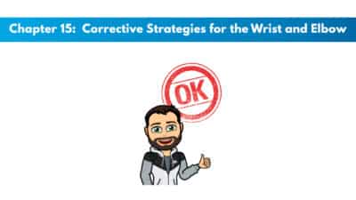 NASM CES Chapter 15: Corrective Strategies for the Wrist and Elbow