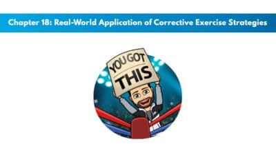 NASM CES Chapter 18: Real-World Application of Corrective Exercise Strategies