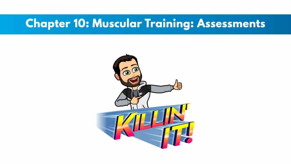 ACE 6th Edition Chapter 10: Muscular Training: Assessments
