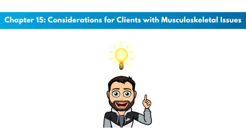 ACE 6th Edition Chapter 15: Considerations for Clients with Musculoskeletal Issues 4 ACE 6th Edition Chapter 15: Considerations for Clients with Musculoskeletal Issues 4
