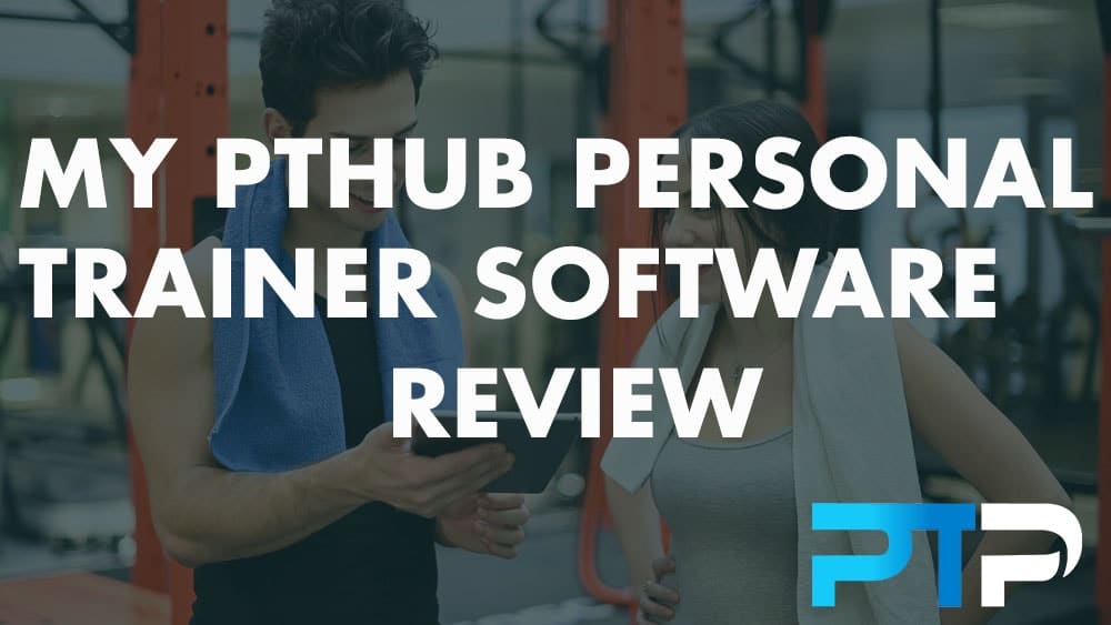 My PThub Personal Trainer software review