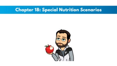 ISSA Nutritionist Chapter 18: Special Nutrition Scenarios