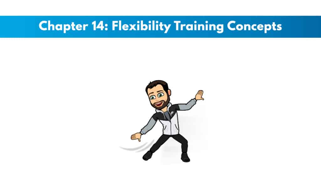 NASM CPT 7th Edition Chapter 14: Flexibility Training Concepts 5 NASM CPT 7th Edition Chapter 14: Flexibility Training Concepts 5