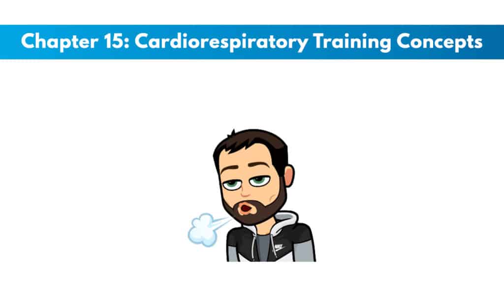 NASM CPT 7th Edition Chapter 15: Cardiorespiratory Training Concepts 5 NASM CPT 7th Edition Chapter 15: Cardiorespiratory Training Concepts 5