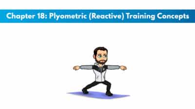 NASM CPT 7th Edition Chapter 18: Plyometric (Reactive) Training Concepts