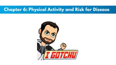 NCSF Personal Training Study Guide Chapter 6 – Physical Activity and Risk for Disease