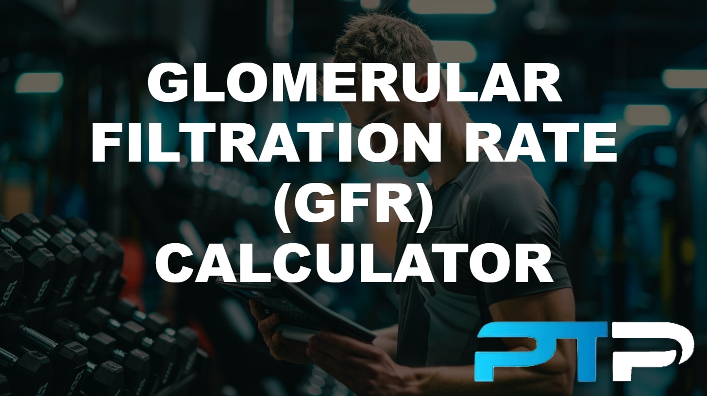 Glomerular Filtration Rate (GFR) Calculator