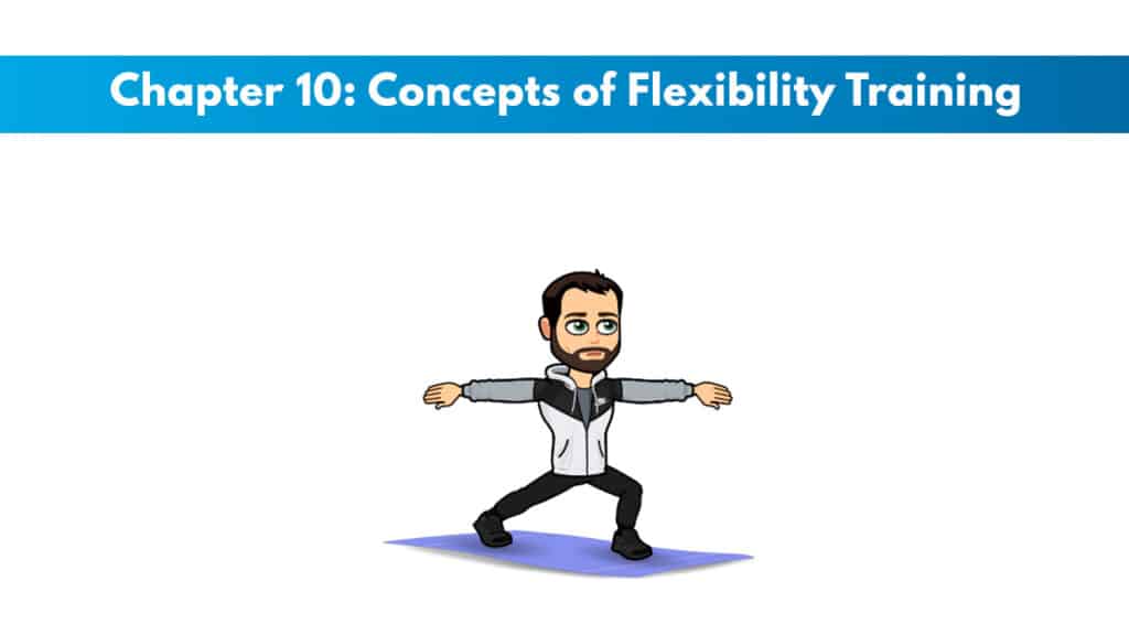 ISSA Chapter 10: Concepts of Flexibility Training 5 ISSA Chapter 10: Concepts of Flexibility Training 5