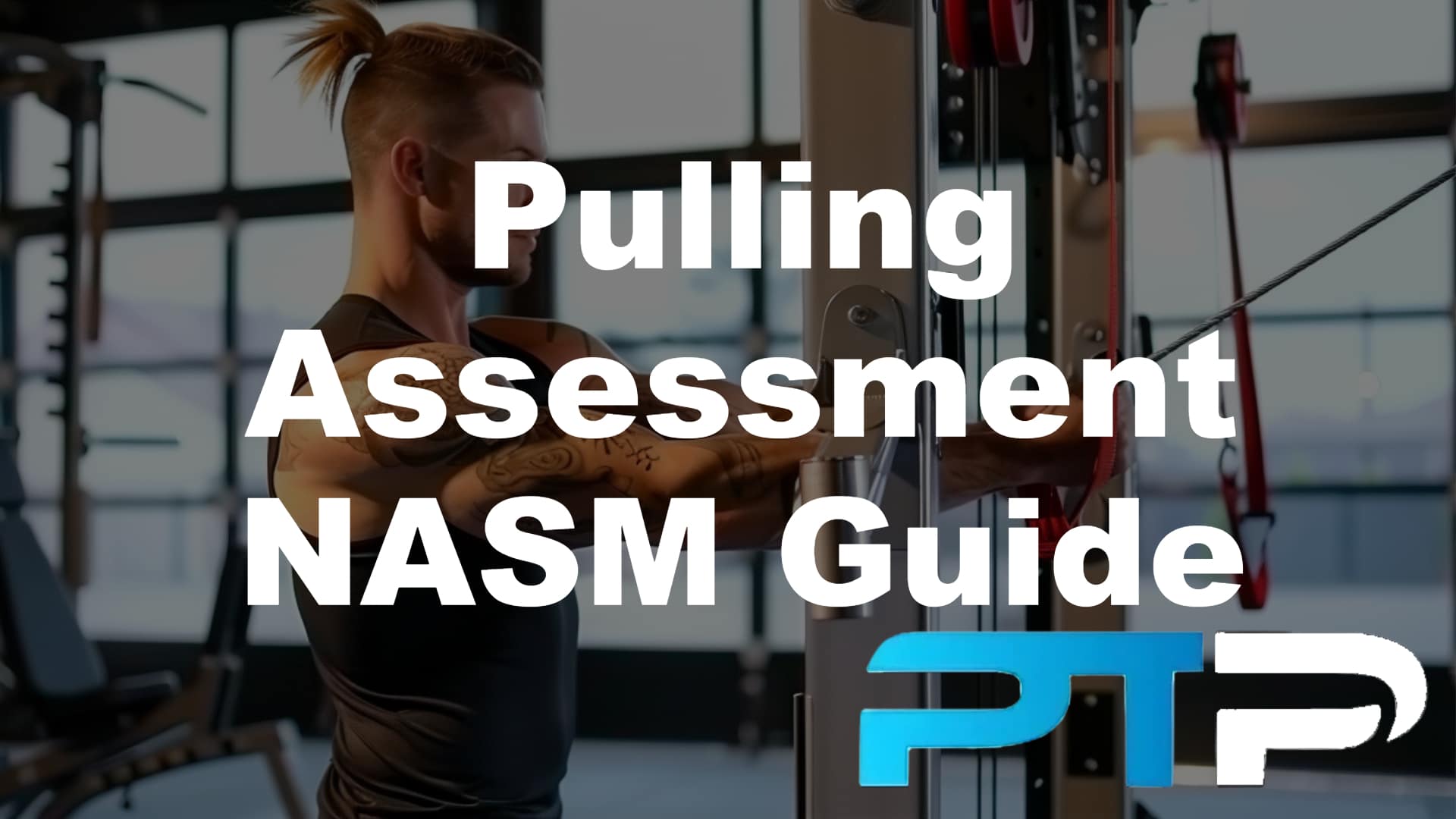 Pulling Assessment NASM Guide featured image showing an athlete rowing with a cable